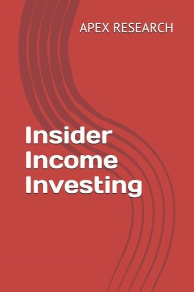 Cover for Apex Research · Insider Income Investing (Taschenbuch) (2020)