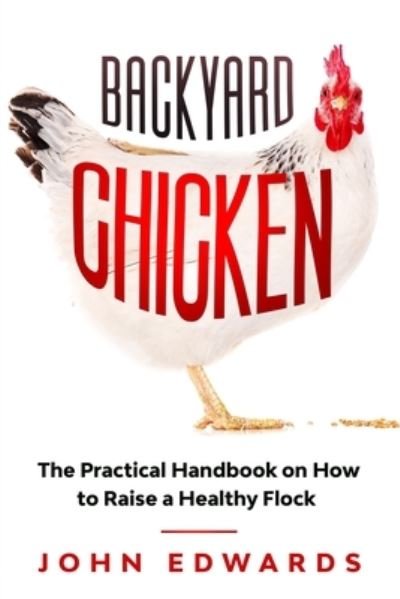 Cover for John Edwards · Backyard Chicken (Pocketbok) (2020)