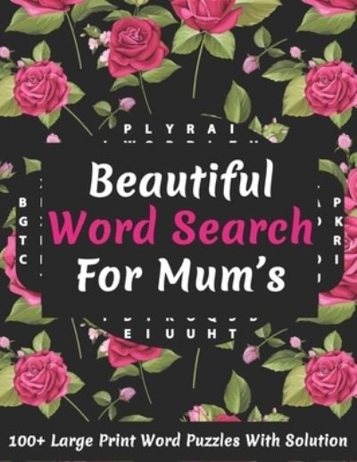 Beautiful Word Search For Mum's - McPherson Bayer Publishing - Books - Independently Published - 9798588185554 - December 29, 2020