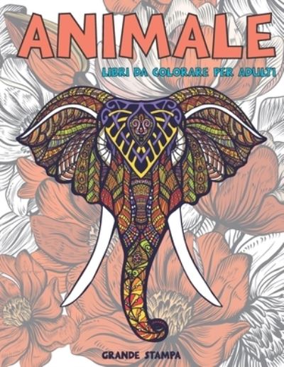 Cover for Berenice Rossi · Libri da colorare per adulti - Grande stampa - Animale (Paperback Book) (2021)