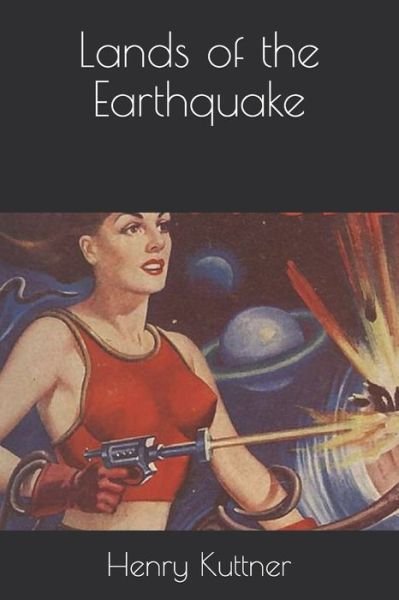 Cover for Henry Kuttner · Lands of the Earthquake (Paperback Bog) (2021)