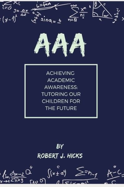 Cover for Robert Hicks · AAA Achieving Academic Awareness (Pocketbok) (2020)