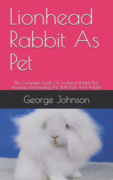 Cover for George Johnson · Lionhead Rabbit As Pet (Paperback Book) (2020)