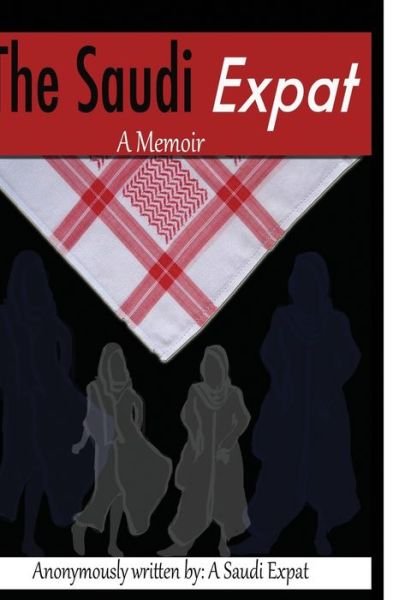 Cover for Saudi Expat · TheSaudiExpat: A Memoir (Paperback Bog) (2020)
