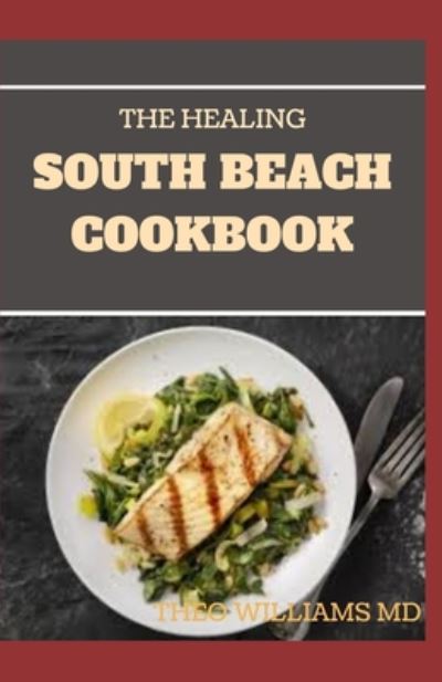 Cover for Theo Williams · The Healing South Beach Cookbook (Taschenbuch) (2020)