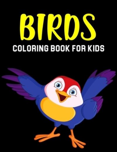 Cover for Cheesy Bear · Birds Coloring Book for Kids: A Coloring Activity Book for Toddler/ Preschooler and Kids - Ages 4-8 Gift for Boys &amp; Girls (Paperback Bog) (2021)