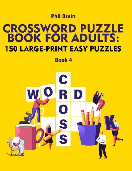 Cover for Brain Phil Brain · Crossword Puzzle Book for Adults: 150 Large-Print Easy Puzzles (book 4) (Paperback Book) (2021)