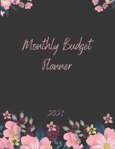 Cover for Astonia Maldorini · Monthly Budget Planner 2021: Monthly &amp; Weekly Expense Tracker, Savings and Organizer Journal, One Year Financial Planner, Budgeting Planner And Organizer Tracker (Paperback Book) (2021)