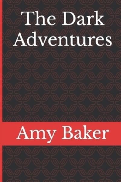 Cover for Amy Baker · The Dark Adventures (Paperback Bog) (2021)