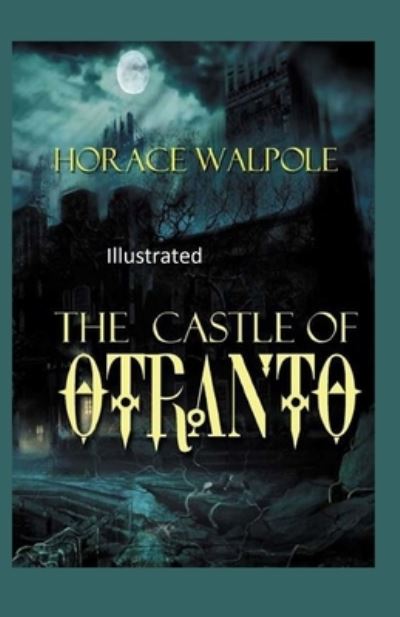 Cover for Horace Walpole · The Castle of Otranto Illustrated (Paperback Book) (2021)