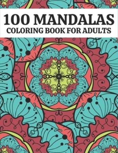 100 Mandala Coloring Book For Kids - Rr Publications - Kirjat - Independently Published - 9798739080554 - perjantai 16. huhtikuuta 2021