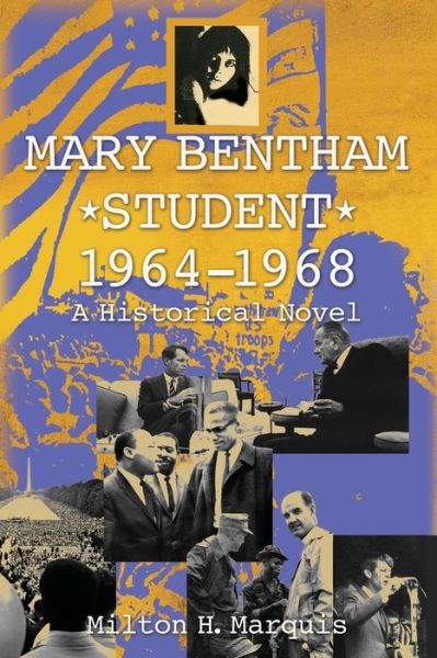 Cover for Milton H Marquis · Mary Bentham, Student: 1964-1968: A Historical Novel (Paperback Book) (2021)