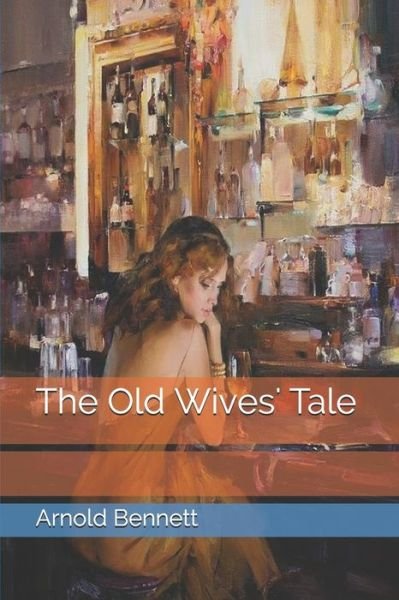 Cover for Arnold Bennett · The Old Wives' Tale (Pocketbok) (2021)