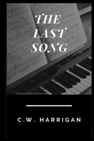 Cover for C W Harrigan · The Last Song (Pocketbok) (2021)