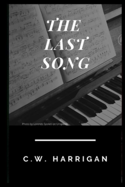 Cover for C W Harrigan · The Last Song (Paperback Book) (2021)