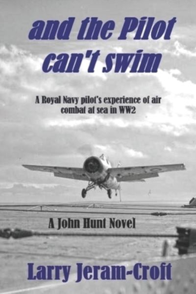 Cover for Larry Jeram-Croft · And the Pilot Can't Swim - John Hunt (Paperback Book) (2021)