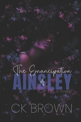 Cover for Ck Brown · The Emancipation of Ainsley (Paperback Bog) (2022)