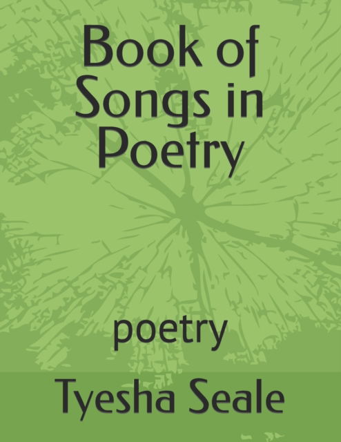 Tyesha Seale · Book of Songs in Poetry: poetry (Pocketbok) (2022)