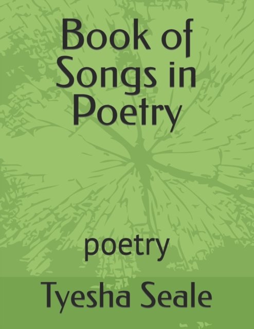 Cover for Tyesha Seale · Book of Songs in Poetry: poetry (Paperback Bog) (2022)
