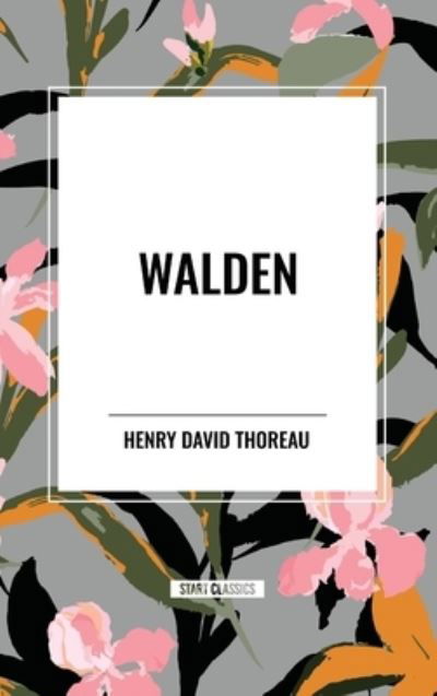 Walden - Henry David Thoreau - Książki - Start Classics - 9798880924554 - 26 marca 2024