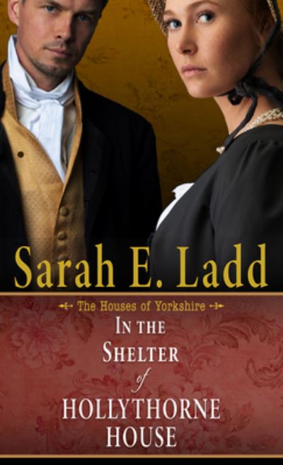 Cover for Sarah E. Ladd · In the Shelter of Hollythorne House (Book) (2023)