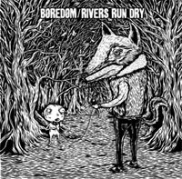 Split - Boredom / Rivers Run Dry - Musik - HALVFABRIKAT - 0200000029555 - 4. Juli 2011