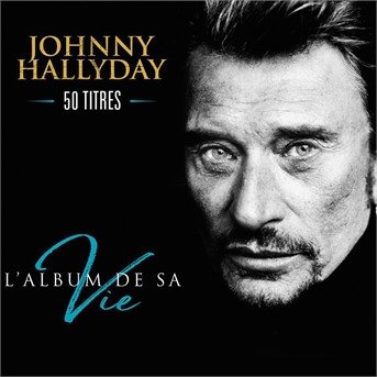 Cover for Johnny Hallyday · Album De Sa Vie 50 Titres (CD) (2022)