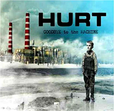 Cover for Hurt · Goodbye to the Machine (CD) [Digipak] (2009)