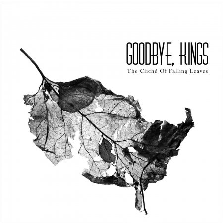 Cliche Of Falling Leaves - Goodbye Kings - Musik - OVERDRIVE - 0783586062555 - 10. Juni 2022