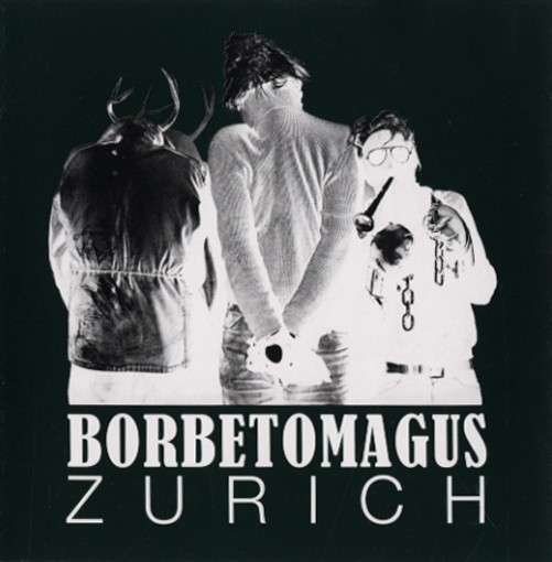 Cover for Borbetomagus · Zurich (CD) (2013)