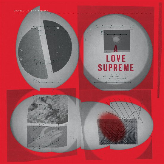 A Love Supreme - Inutili - Musiikki - AAGOO - 0794356074555 - perjantai 22. maaliskuuta 2024