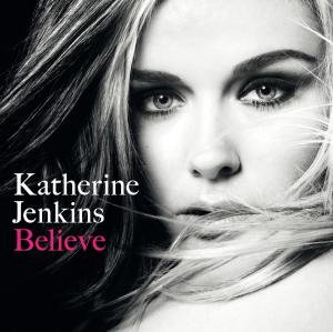 Believe - Katherine Jenkins - Muziek - WEA - 0825646828555 - 29 maart 2010