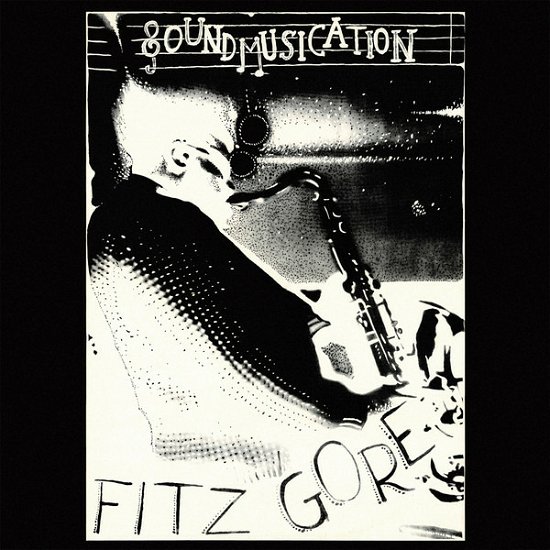 Soundmusication - Fitz Gore - Muziek - SONORAMA - 0882119011555 - 22 juli 2022