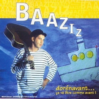 Cover for Baaziz · Dorenavant ? Ca Va Etre Comme Avant ! (CD)