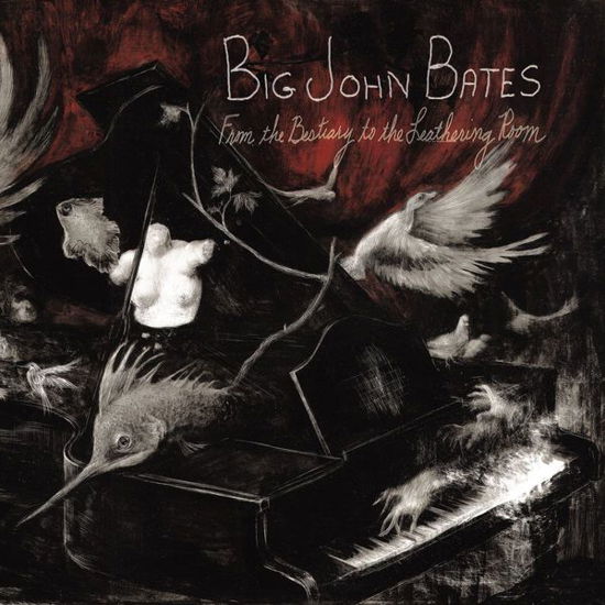 From The Bestiary To The Leathering - Big John Bates - Música - ROOKIE - 4260108237555 - 30 de abril de 2015