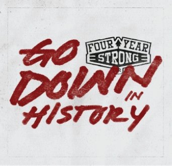 Go Down in History - Four Year Strong - Musik - ICE GRILL$ RECORDS - 4546793009555 - 23. juli 2014