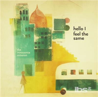 Hello I Feel the Same - Innocence Mission - Musiikki - P-VINE RECORDS CO. - 4995879244555 - keskiviikko 2. joulukuuta 2015