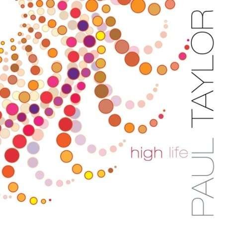 Cover for Paul Taylor · High Life (CD) (2008)