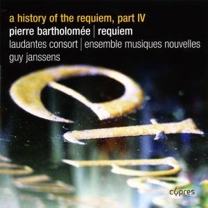 History of the Requiem Part Iv - Bartholomee / Laudantes Consort - Musik - CYPRES - 5412217016555 - 1 juli 2012