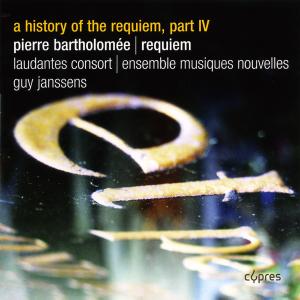 History of the Requiem Part Iv - Bartholomee / Laudantes Consort - Musiikki - CYPRES - 5412217016555 - sunnuntai 1. heinäkuuta 2012