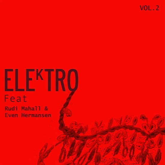 Cover for ELEKTRO feat. RUDI MAHALL &amp; EVEN HERMANSEN · Vol. 2 (CD) (2015)
