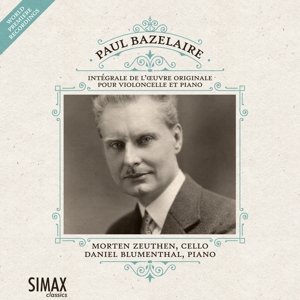 Cover for Morten Zeuthen &amp; Daniel Blumenthal · Paul Bazelaire: Complete Works For Cello And Piano (CD) (2016)