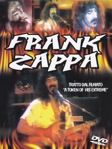 A Token Of His Extreme - Frank Zappa - Películas - IT-WHY - 8026208067555 - 24 de octubre de 2012