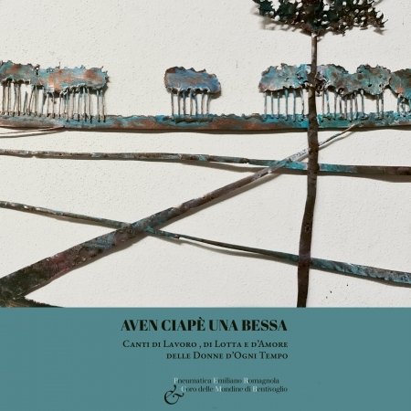 Cover for Pneumatica Emiliano Romagnola E Coro Delle Mondine Di Bentivoglio · Aven Ciape Unna Bessa (CD) (2023)