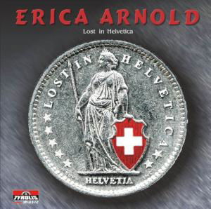 Lost in Helvetica - Arnold Erica - Musik - TYROLIS - 9003549755555 - 2. januar 2007