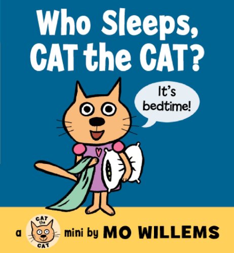 Cover for Mo Willems · Who Sleeps, Cat the Cat? (Board book) [Brdbk Rep edition] (2014)