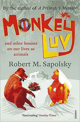 Cover for Robert M Sapolsky · Monkeyluv: And Other Lessons in Our Lives as Animals (Paperback Book) (2006)