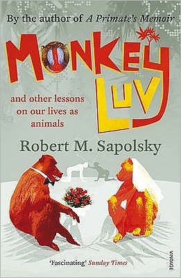 Cover for Robert M Sapolsky · Monkeyluv: And Other Lessons in Our Lives as Animals (Paperback Bog) (2006)