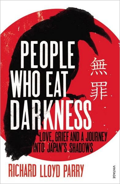 People Who Eat Darkness: Love, Grief and a Journey into Japan’s Shadows - Richard Lloyd Parry - Books - Vintage Publishing - 9780099502555 - February 2, 2012