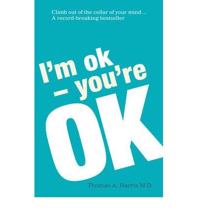 Cover for Thomas A. Harris · I'm Ok, You're Ok: A Practical Approach to Human Psychology (Taschenbuch) (2012)